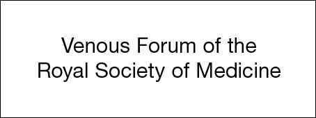 Venous Forum of the Royal Society of Medicine